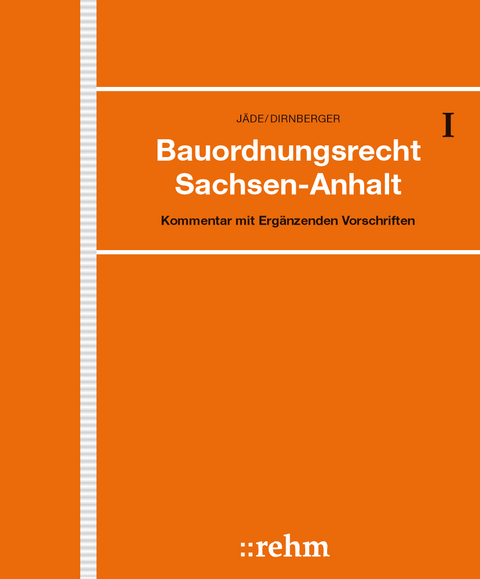 Bauordnungsrecht Sachsen-Anhalt - Henning Jäde, Franz Dirnberger, Karl Bauer, Günter Böhme, Marita Radeisen, Alexander Thom, Lydia Spiekermann