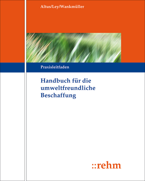 Handbuch für die Umweltfreundliche Beschaffung - Rudolf Ley, Dietmar Altus, Hans-Peter Müller