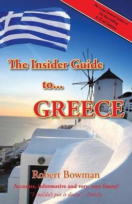 The Insider Guide to Greece - Robert Bowman