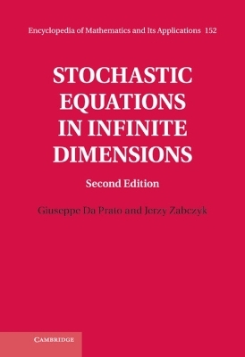 Stochastic Equations in Infinite Dimensions - Giuseppe Da Prato, Jerzy Zabczyk