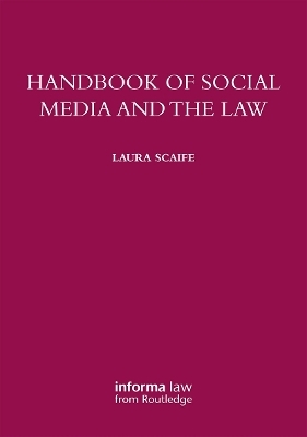 Handbook of Social Media and the Law - Laura Scaife