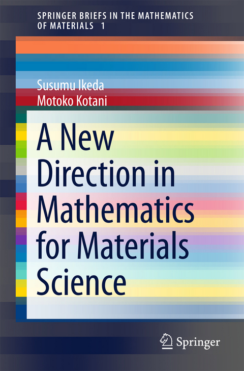 A New Direction in Mathematics for Materials Science - Susumu Ikeda, Motoko Kotani