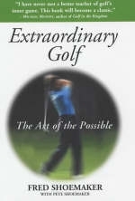 Extraordinary Golf - Pete Shoemaker