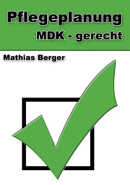 Pflegeplanung MDK - gerecht - Mathias Berger