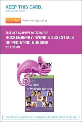 Elsevier Adaptive Quizzing for Hockenberry Wong's Essentials of Pediatric Nursing (Retail Access Card) - Marilyn J Hockenberry, David Wilson,  Elsevier Inc