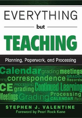 Everything but Teaching - Stephen J. Valentine