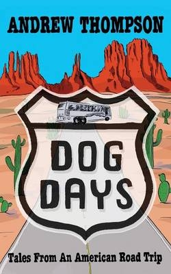 Dog Days - Tales from an American Road Trip - Andrew Thompson