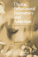 Choice, Behavioural Economics and Addiction - 