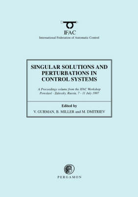 Singular Solutions and Perturbations in Control Systems - 