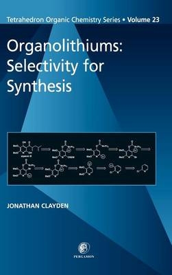 Organolithiums: Selectivity for Synthesis - Jonathan Clayden