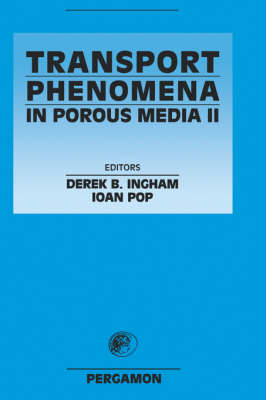 Transport Phenomena in Porous Media II - I. Pop, Derek B Ingham