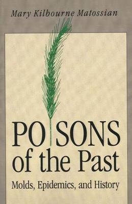 Poisons of the Past - Mary Kilbourne Matossian