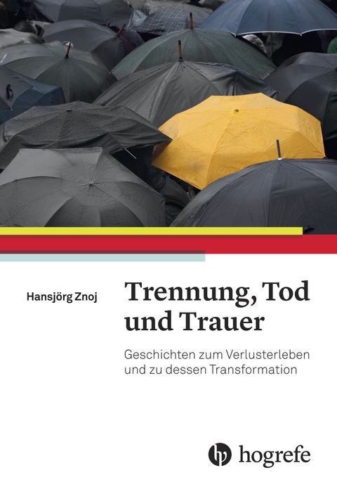 Trennung, Tod und Trauer -  Hansjörg Znoj