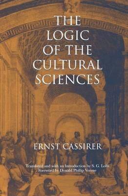 The Logic of the Cultural Sciences - Ernst Cassirer