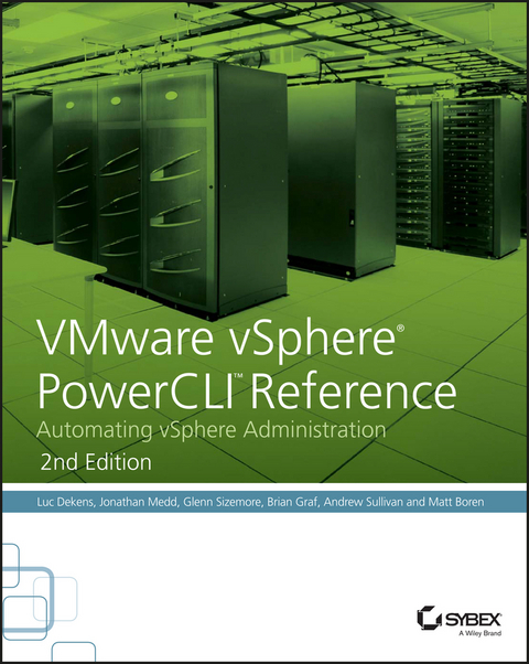 VMware vSphere PowerCLI Reference - Luc Dekens, Jonathan Medd, Glenn Sizemore, Brian Graf, Andrew Sullivan, Matt Boren