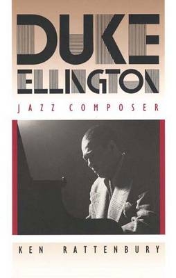 Duke Ellington, Jazz Composer - Ken Rattenbury