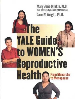 The Yale Guide to Women’s Reproductive Health - Mary Jane Minkin, Carol V. Wright