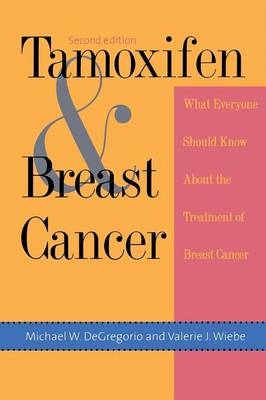 Tamoxifen and Breast Cancer - Michael W. DeGregorio, Valerie J. Wiebe