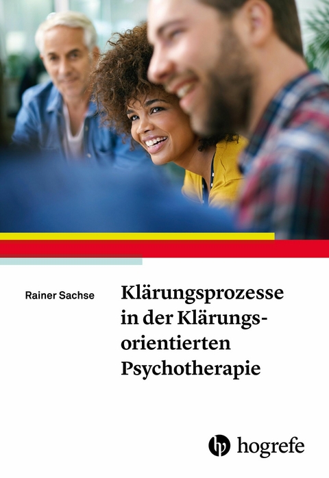 Klärungsprozesse in der Klärungsorientierten Psychotherapie - Rainer Sachse