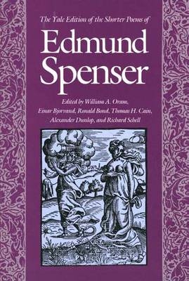 The Yale Edition of the Shorter Poems of Edmund Spenser - Edmund Spenser