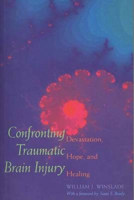 Confronting Traumatic Brain Injury - William J. Winslade