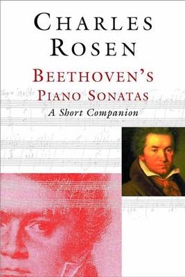 Beethoven's Piano Sonatas - Charles Rosen