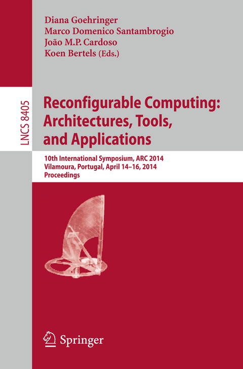 Reconfigurable Computing: Architectures, Tools, and Applications - 