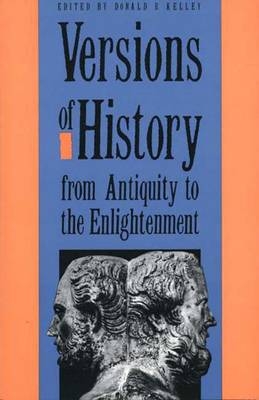 Versions of History from Antiquity to the Enlightenment - 