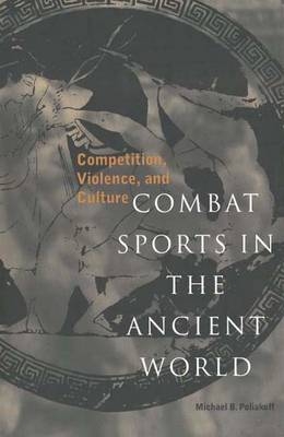 Combat Sports in the Ancient World - Michael B. Poliakoff