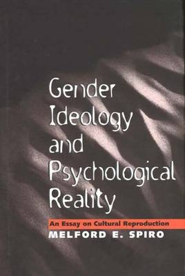 Gender Ideology and Psychological Reality - Melford E. Spiro