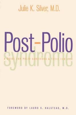 Post-Polio Syndrome - Julie K. Silver