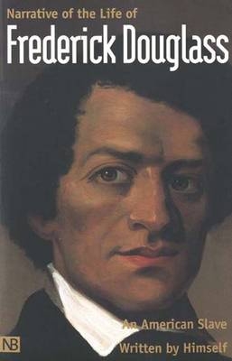 Narrative of the Life of Frederick Douglass, An American Slave - Frederick Douglass