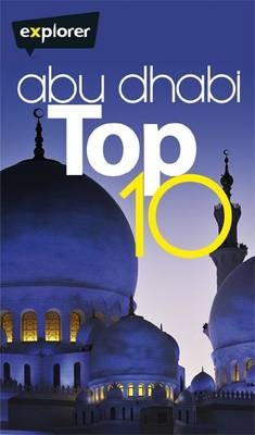 Abu Dhabi Top Ten -  Explorer Publishing and Distribution