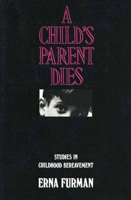 A Child's Parent Dies - Erna Furman