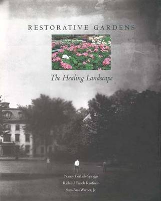 Restorative Gardens - Nancy Gerlach-Spriggs,  etc., Richard Enoch Kaufman, Sam Bass Warner Jr