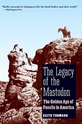 The Legacy of the Mastodon - Keith Stewart Thomson