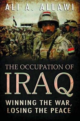 The Occupation of Iraq - Ali A. Allawi