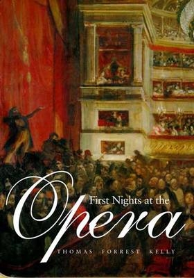 First Nights at the Opera - Professor Thomas Forrest Kelly