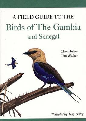 A Field Guide to Birds of The Gambia and Senegal - Clive Barlow, Tim Wacher