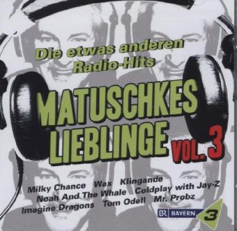 Bayern 3 - Matuschkes Lieblinge. Vol.3, 2 Audio-CDs -  Various