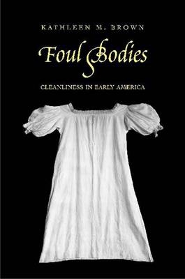 Foul Bodies - Kathleen M. Brown