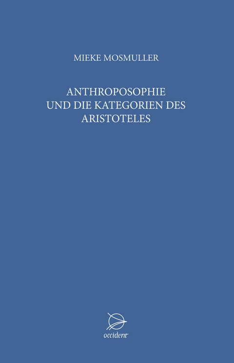 Anthroposophie und die Kategorien des Aristoteles - Mieke Mosmuller