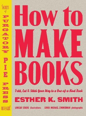 How to Make Books - E Smith