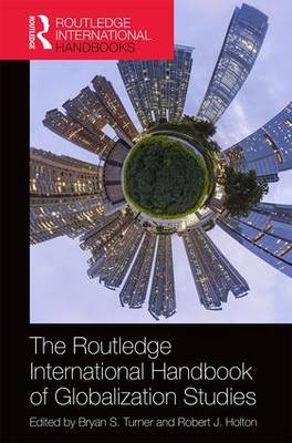 Routledge International Handbook of Globalization Studies - 