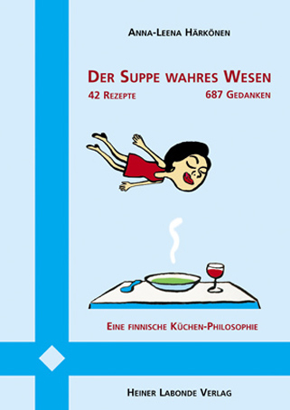 Der Suppe wahres Wesen - Anna L Härkönen