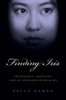 Finding Iris Chang - Paula Kamen