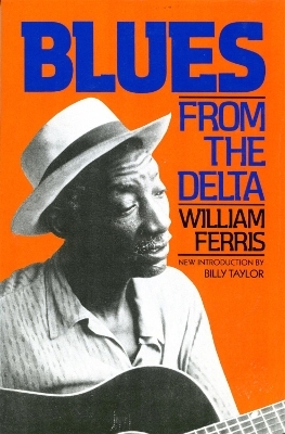 Blues From The Delta - William Ferris