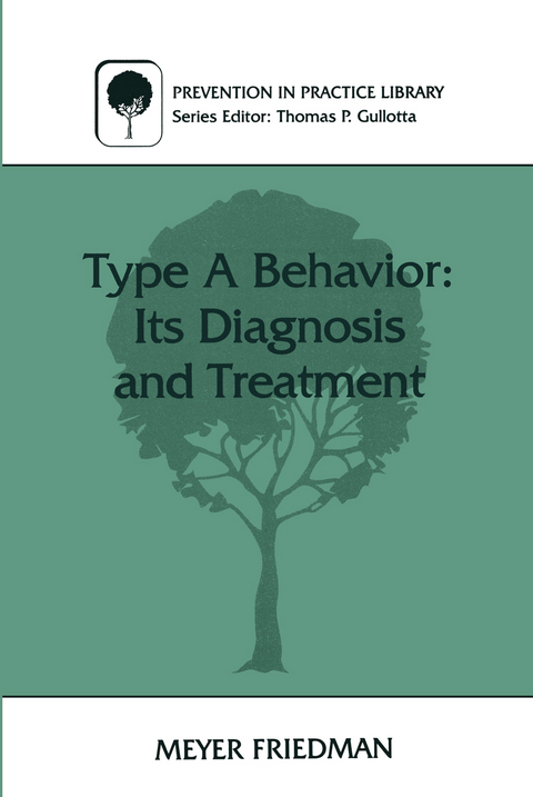 Type A Behavior: Its Diagnosis and Treatment - Meyer Friedman