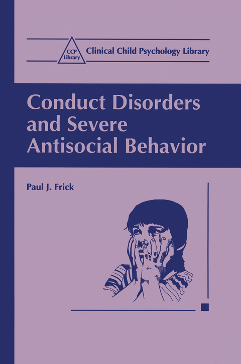 Conduct Disorders and Severe Antisocial Behavior - Paul J. Frick