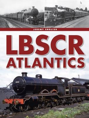 The LBSCR Atlantics - Jeremy English